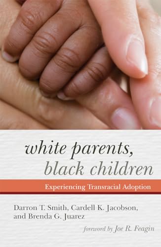 Stock image for White Parents, Black Children : Experiencing Transracial Adoption for sale by Better World Books