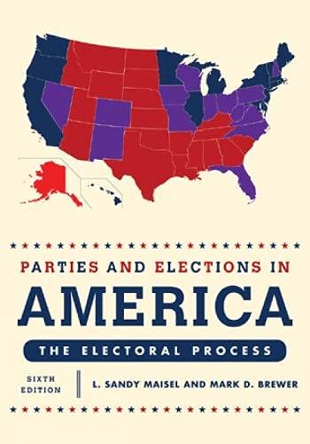 Imagen de archivo de Parties and Elections in America: The Electoral Process 6th Edition a la venta por BookHolders
