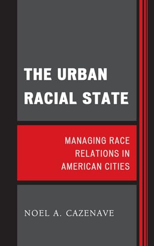 Urban Racial State : Managing Race Relations in American Cities