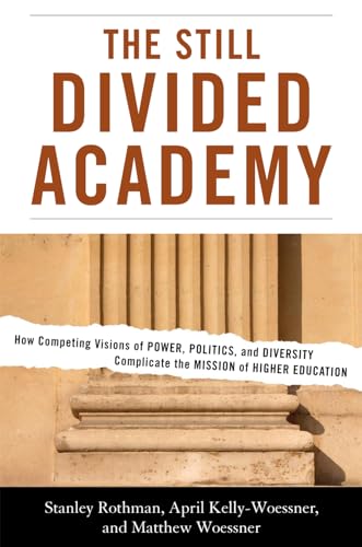 Imagen de archivo de The Still Divided Academy : How Competing Visions of Power, Politics, and Diversity Complicate the Mission of Higher Education a la venta por Better World Books