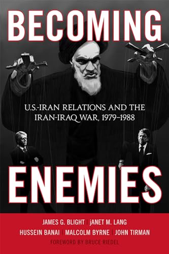 9781442208308: Becoming Enemies: U.S.-Iran Relations and the Iran-Iraq War, 1979–1988