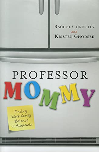 Beispielbild fr Professor Mommy : Finding Work-Family Balance in Academia zum Verkauf von Better World Books