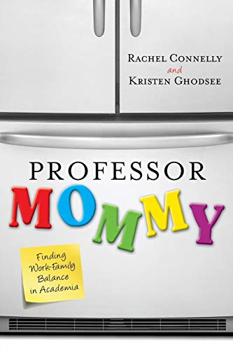 Beispielbild fr Professor Mommy: Finding Work-Family Balance in Academia zum Verkauf von BooksRun