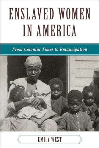 9781442208728: Enslaved Women in America: From Colonial Times to Emancipation (African American History)