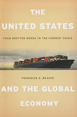 Stock image for The United States and the Global Economy : From Bretton Woods to the Current Crisis for sale by Better World Books: West