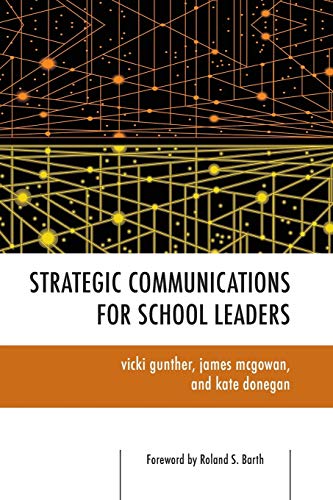 Strategic Communications for School Leaders (9781442209435) by Vicki Gunther; James McGowan; Kate Donegan