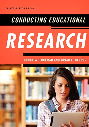 Conducting Educational Research (9781442209640) by Tuckman, Bruce W.; Harper, Brian E.