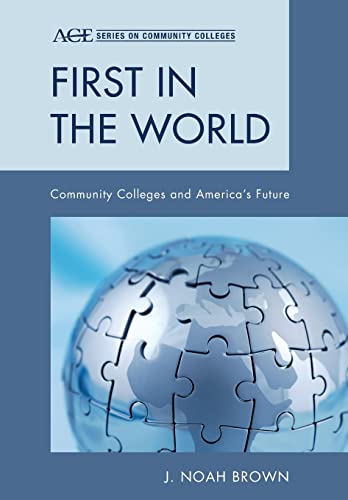 Stock image for First in the World : Community Colleges and America's Future for sale by Better World Books