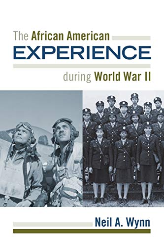 Stock image for The African American Experience During World War II for sale by Better World Books