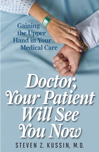 9781442210592: Doctor, Your Patient Will See You Now: Gaining the Upper Hand in Your Medical Care
