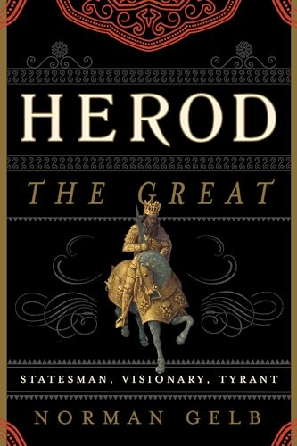 Beispielbild fr Herod the Great : Statesman, Visionary, Tyrant zum Verkauf von Better World Books