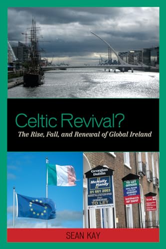 Stock image for Celtic Revival?: The Rise, Fall, and Renewal of Global Ireland for sale by Michael Lyons