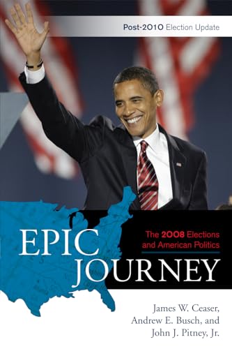 Beispielbild fr Epic Journey: The 2008 Elections and American Politics: Post 2010 Election Update zum Verkauf von Michael Lyons