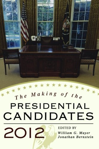9781442211704: MAKING OF PRESIDENTIAL CANDIDATES 2012