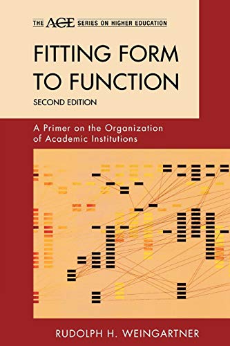 Imagen de archivo de Fitting Form to Function: A Primer on the Organization of Academic Institutions, 2nd Edition a la venta por HPB-Red