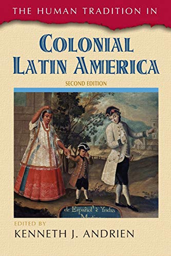 Stock image for The Human Tradition in Colonial Latin America (The Human Tradition around the World series) for sale by HPB-Emerald