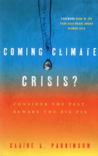 Imagen de archivo de Coming Climate Crisis?: Consider the Past, Beware the Big Fix (Why of Where) a la venta por AwesomeBooks