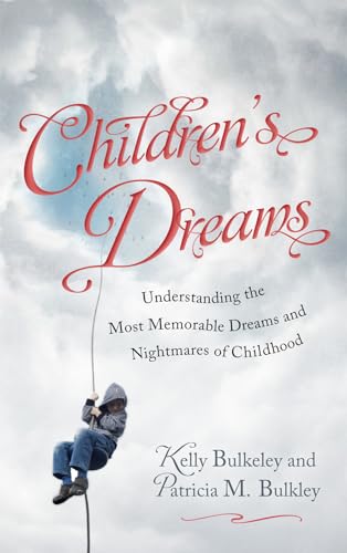 Beispielbild fr Children's Dreams : Understanding the Most Memorable Dreams and Nightmares of Childhood zum Verkauf von Better World Books