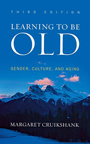Imagen de archivo de Learning to Be Old: Gender, Culture, and Aging a la venta por ThriftBooks-Atlanta
