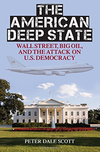 Imagen de archivo de The American Deep State: Wall Street, Big Oil, and the Attack on U.S. Democracy (War and Peace Library) a la venta por Cucamonga Books