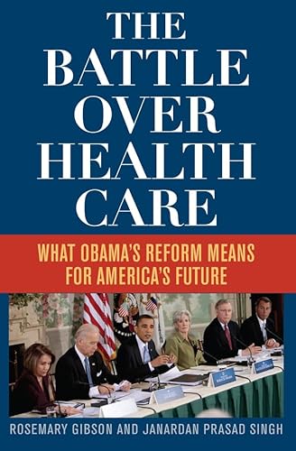 Imagen de archivo de The Battle over Health Care : What Obama's Reform Means for America's Future a la venta por Better World Books