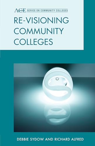 Imagen de archivo de Re-visioning Community Colleges: Positioning for Innovation (ACE Series on Community Colleges) a la venta por HPB-Red
