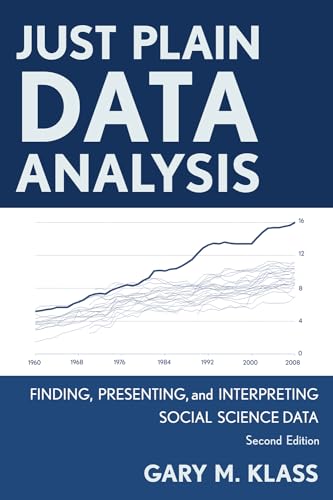 Stock image for Just Plain Data Analysis: Finding, Presenting, and Interpreting Social Science Data for sale by Michael Lyons
