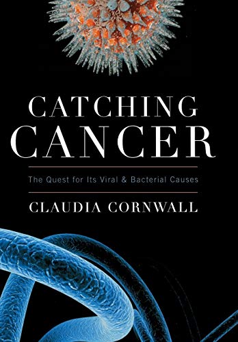 Stock image for Catching Cancer : The Quest for Its Viral and Bacterial Causes for sale by Better World Books