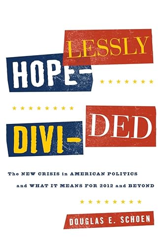 Beispielbild fr Hopelessly Divided: The New Crisis in American Politics and What it Means for 2012 and Beyond zum Verkauf von Wonder Book