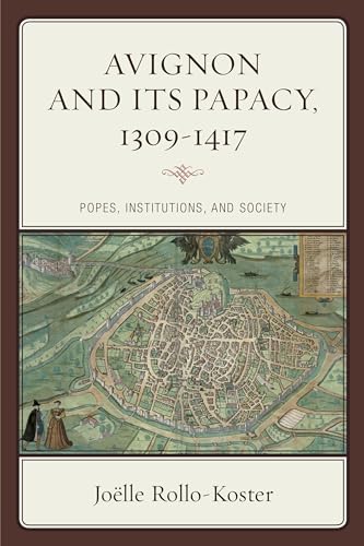 Imagen de archivo de Avignon and Its Papacy, 1309-1417 : Popes, Institutions, and Society a la venta por Better World Books