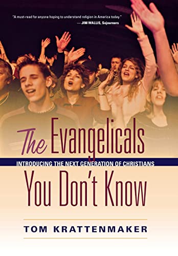 Imagen de archivo de The Evangelicals You Don't Know: Introducing the Next Generation of Christians a la venta por Ergodebooks