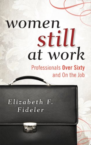 Beispielbild fr Women Still at Work: Professionals Over Sixty and On the Job zum Verkauf von Michael Lyons