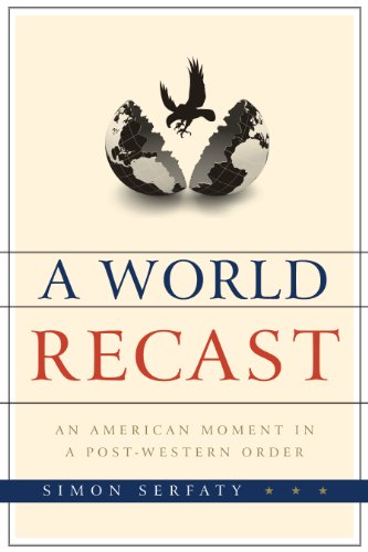 Beispielbild fr A World Recast : An American Moment in a Post-Western Order zum Verkauf von Better World Books