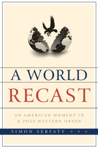 Imagen de archivo de A World Recast : An American Moment in a Post-Western Order a la venta por Better World Books