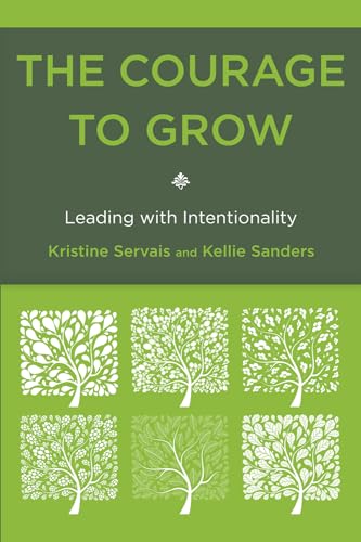 Stock image for The Courage to Grow: Leading with Intentionality for sale by ThriftBooks-Atlanta
