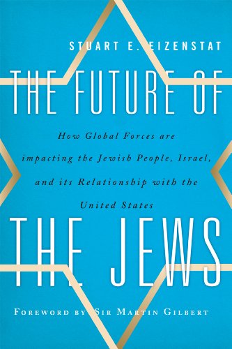 Beispielbild fr The Future of the Jews: How Global Forces are Impacting the Jewish People, Israel, and Its Relationship with the United States zum Verkauf von GridFreed