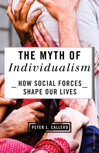 Beispielbild fr The Myth of Individualism : How Social Forces Shape Our Lives zum Verkauf von Better World Books