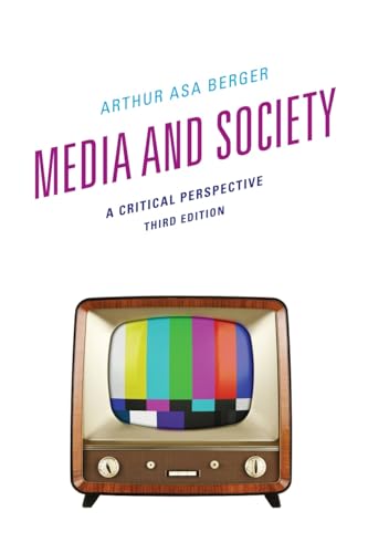 Media and Society: A Critical Perspective (9781442217799) by Berger San Francisco State University, Arthur Asa