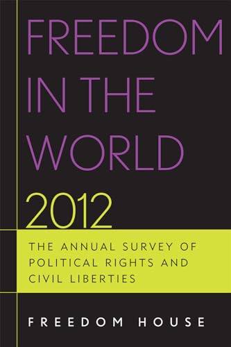 Beispielbild fr Freedom in the World 2012: The Annual Survey of Political Rights and Civil Liberties zum Verkauf von Buchpark