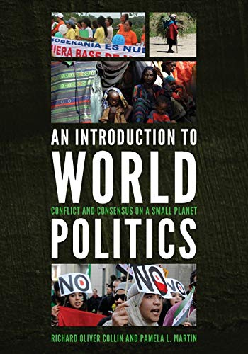 Stock image for An Introduction to World Politics: Conflict and Consensus on a Small Planet for sale by Ergodebooks