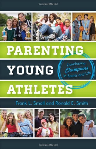 Beispielbild fr Parenting Young Athletes : Developing Champions in Sports and Life zum Verkauf von Better World Books