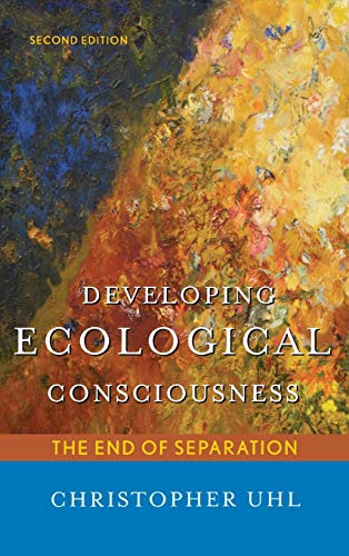 Stock image for Developing Ecological Consciousness: The End of Separation, Second Edition for sale by ThriftBooks-Atlanta