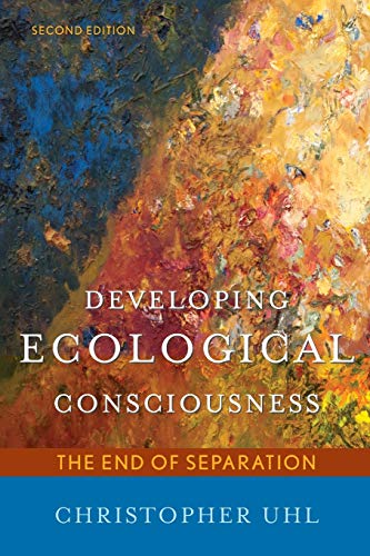 Stock image for Developing Ecological Consciousness: The End of Separation, Second Edition for sale by ZBK Books