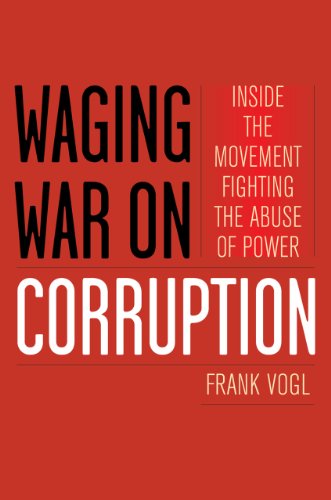 Beispielbild fr Waging War on Corruption : Inside the Movement Fighting the Abuse of Power zum Verkauf von Better World Books