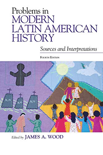 Stock image for Problems in Modern Latin American History: Sources and Interpretations (Latin American Silhouettes) for sale by SecondSale