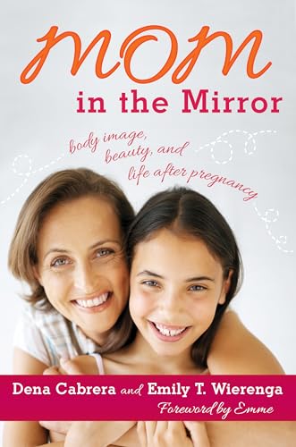 Stock image for Mom in the Mirror: Body Image, Beauty, and Life after Pregnancy for sale by Your Online Bookstore