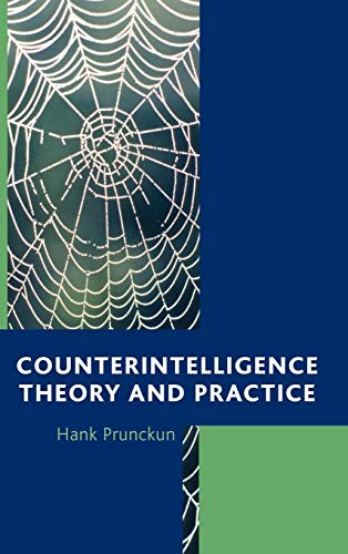 Imagen de archivo de Counterintelligence Theory and Practice (Security and Professional Intelligence Education Series) a la venta por Michael Lyons