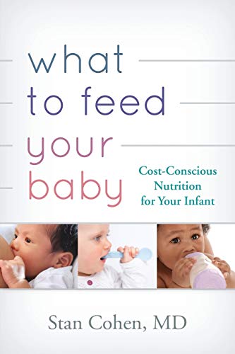 Imagen de archivo de What to Feed Your Baby: Cost-Conscious Nutrition for Your Infant a la venta por More Than Words