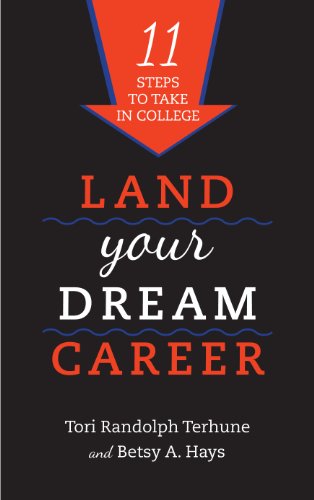 Imagen de archivo de Land Your Dream Career : Eleven Steps to Take in College a la venta por Better World Books