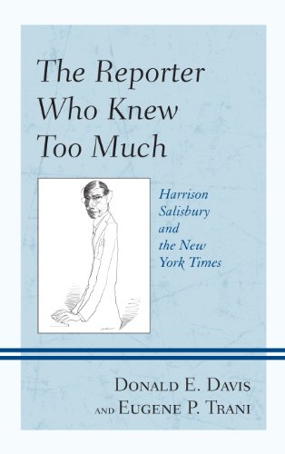 Stock image for The Reporter Who Knew Too Much: Harrison Salisbury and the New York Times for sale by ZBK Books